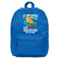 If The Earth Was Flat Cool Planet Cats Funny Gift 16 in Basic Backpack