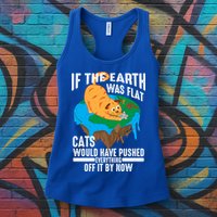 If The Earth Was Flat Cool Planet Cats Funny Gift Womens Tank Top