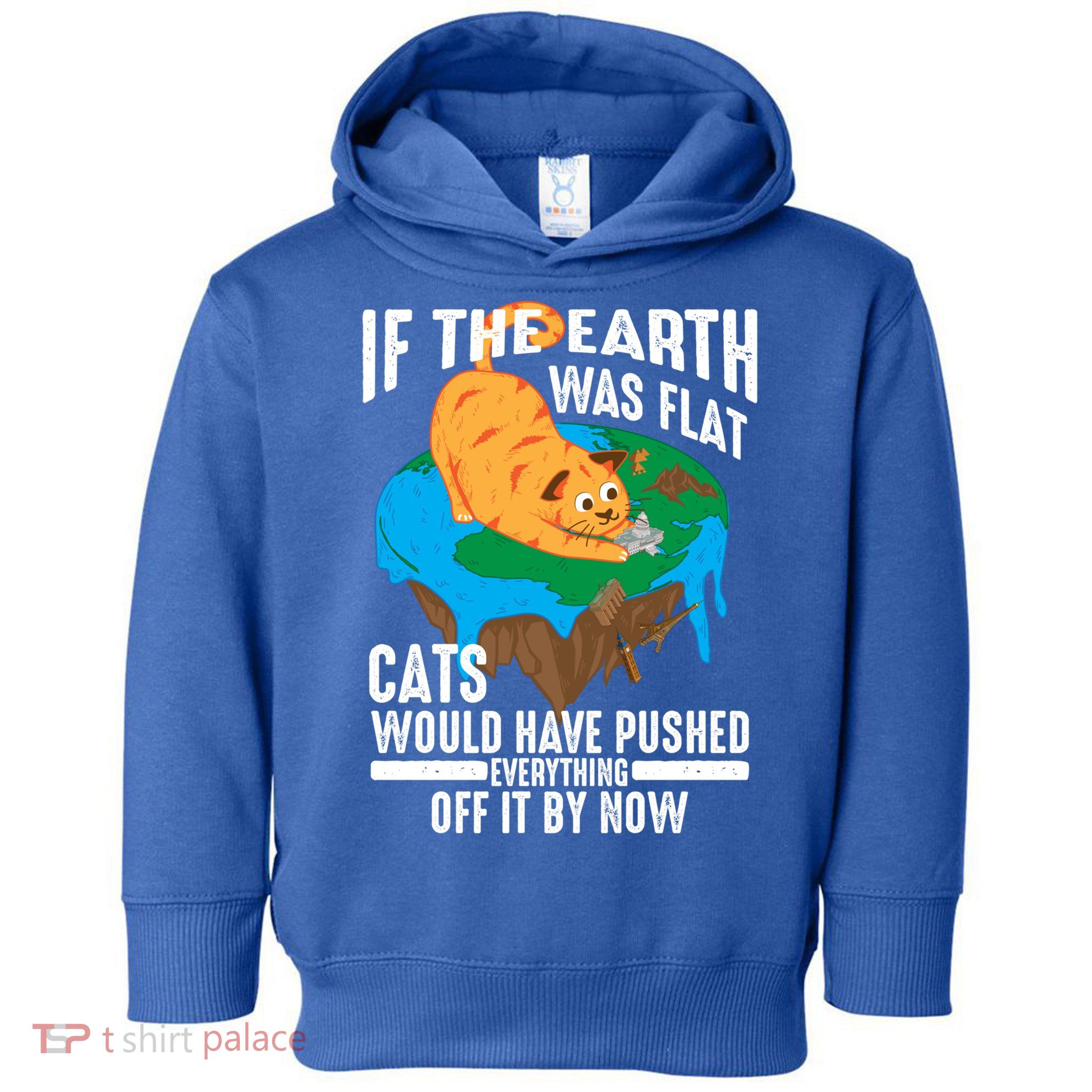 If The Earth Was Flat Cool Planet Cats Funny Gift Toddler Hoodie