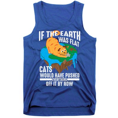 If The Earth Was Flat Cool Planet Cats Funny Gift Tank Top