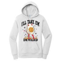 ILl Take Em Deviled Funny Thanksgiving Deviled Eggs Women's Pullover Hoodie