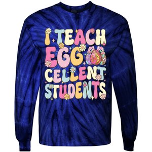 I Teach Egg Cellent Students Easter Day Tie-Dye Long Sleeve Shirt