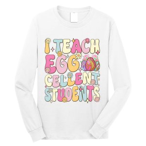 I Teach Egg Cellent Students Easter Day Long Sleeve Shirt