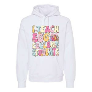 I Teach Egg Cellent Students Easter Day Premium Hoodie