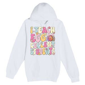 I Teach Egg Cellent Students Easter Day Premium Pullover Hoodie