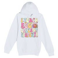 I Teach Egg Cellent Students Easter Day Premium Pullover Hoodie