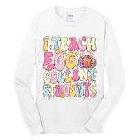 I Teach Egg Cellent Students Easter Day Tall Long Sleeve T-Shirt