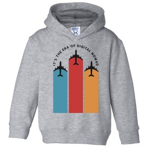 Its The Era Of Digital Nomad Toddler Hoodie