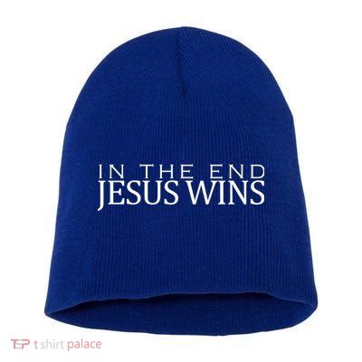 In The End Jesus Wins Christianity Short Acrylic Beanie