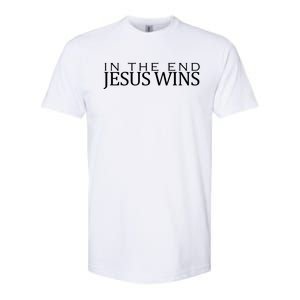 In The End Jesus Wins Christianity Softstyle CVC T-Shirt