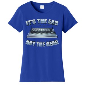 ItS The Ear Not The Gear Studio Sound Guy Audio Engineer Women's T-Shirt