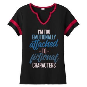 I'm Too Emotionally Attached To Fictional Characters Tee Great Gift Ladies Halftime Notch Neck Tee