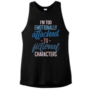 I'm Too Emotionally Attached To Fictional Characters Tee Great Gift Ladies PosiCharge Tri-Blend Wicking Tank