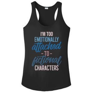 I'm Too Emotionally Attached To Fictional Characters Tee Great Gift Ladies PosiCharge Competitor Racerback Tank