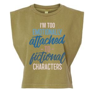 I'm Too Emotionally Attached To Fictional Characters Tee Great Gift Garment-Dyed Women's Muscle Tee