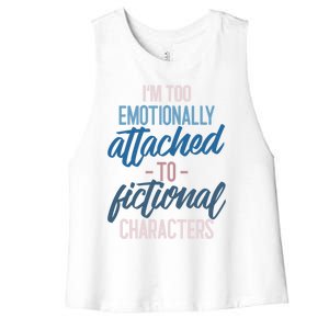 I'm Too Emotionally Attached To Fictional Characters Tee Great Gift Women's Racerback Cropped Tank