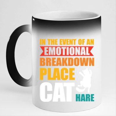 In The Event Of An Emotional Breakdown Place Cat Hare Gift 11oz Black Color Changing Mug