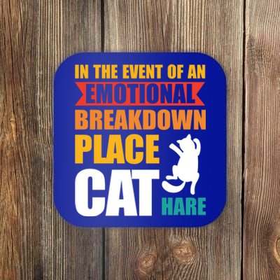 In The Event Of An Emotional Breakdown Place Cat Hare Gift Coaster