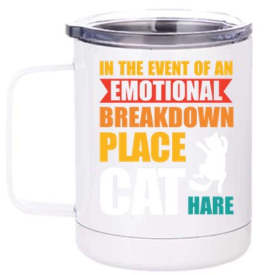 In The Event Of An Emotional Breakdown Place Cat Hare Gift 12 oz Stainless Steel Tumbler Cup