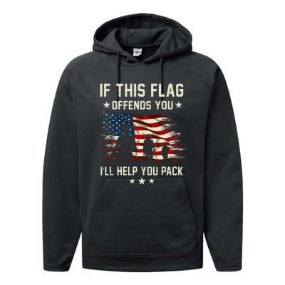 If This Flag Offends You ILl Help You Pack Army Veteran Performance Fleece Hoodie