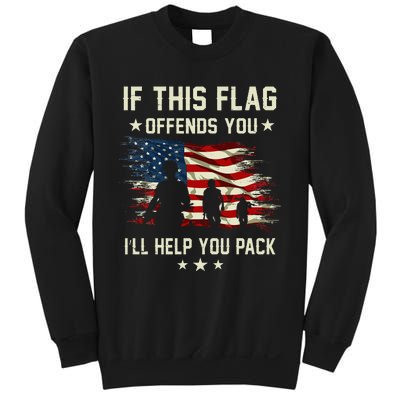 If This Flag Offends You ILl Help You Pack Army Veteran Sweatshirt