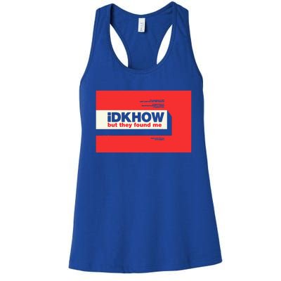 Idkhow – They Found Me Women's Racerback Tank