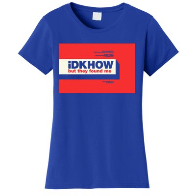 Idkhow – They Found Me Women's T-Shirt