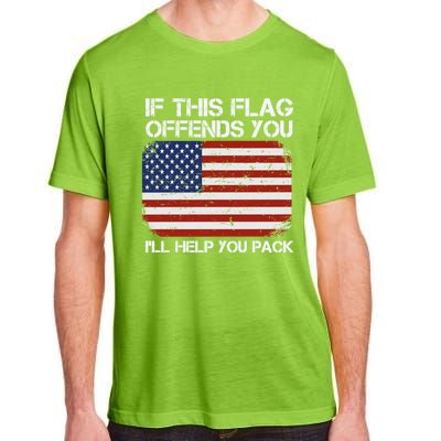 If This Flag Offends You Ill Help You Pack Patriotic Gift Adult ChromaSoft Performance T-Shirt