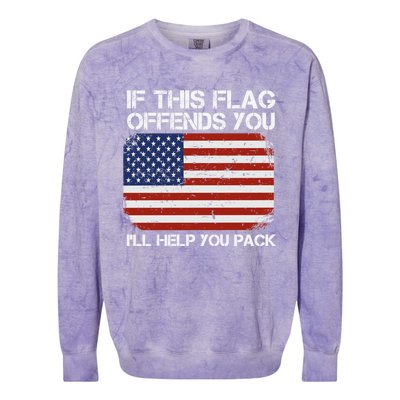 If This Flag Offends You Ill Help You Pack Patriotic Gift Colorblast Crewneck Sweatshirt