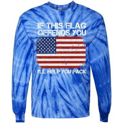 If This Flag Offends You Ill Help You Pack Patriotic Gift Tie-Dye Long Sleeve Shirt