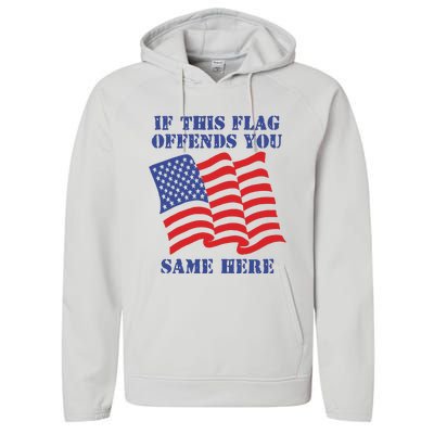 If This Flag Offends You Same Here Performance Fleece Hoodie