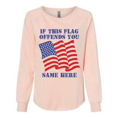 If This Flag Offends You Same Here Womens California Wash Sweatshirt