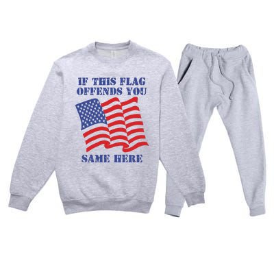 If This Flag Offends You Same Here Premium Crewneck Sweatsuit Set