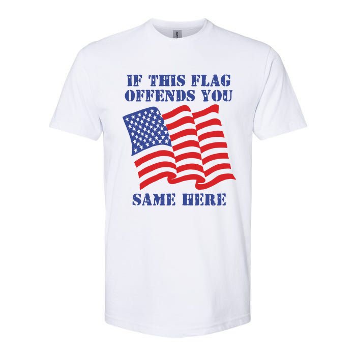 If This Flag Offends You Same Here Softstyle CVC T-Shirt