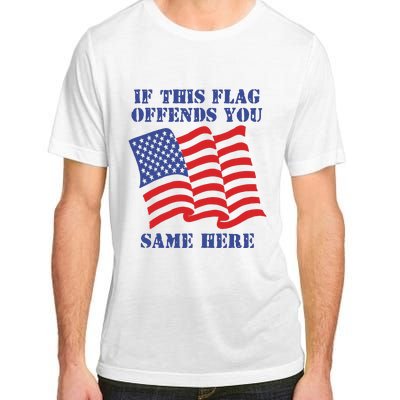 If This Flag Offends You Same Here Adult ChromaSoft Performance T-Shirt