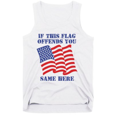 If This Flag Offends You Same Here Tank Top