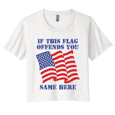 If This Flag Offends You Same Here Women's Crop Top Tee