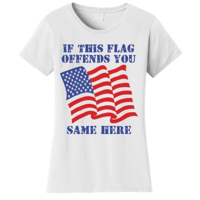 If This Flag Offends You Same Here Women's T-Shirt