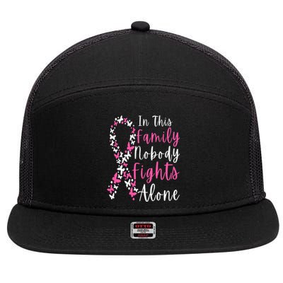 In This Family Nobody Fights Alone Breast Cancer Awareness 7 Panel Mesh Trucker Snapback Hat