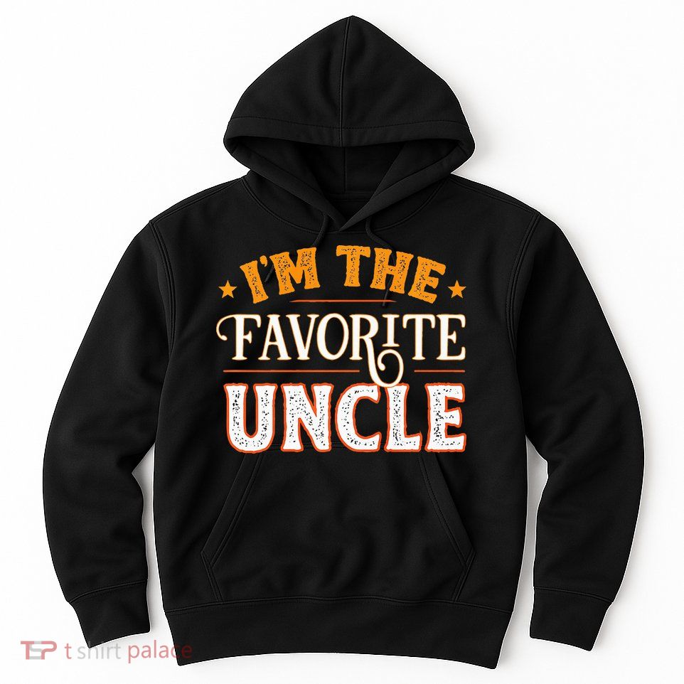 I'm The Favorite Uncle Hoodie