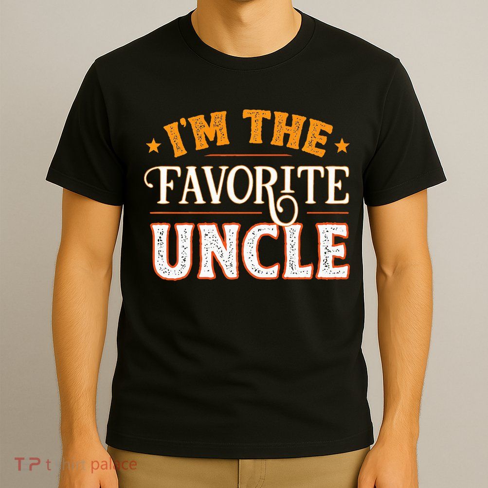 I'm The Favorite Uncle T-Shirt