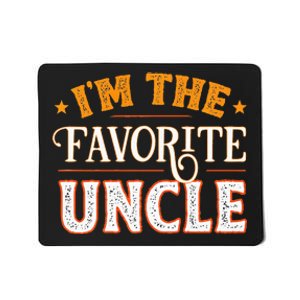 I'm The Favorite Uncle Mousepad