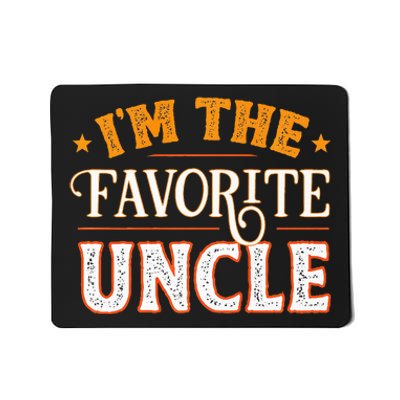 I'm The Favorite Uncle Mousepad