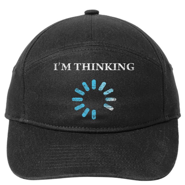 I'm Thinking Funny Gift For It Nerds Engineers Loading 7-Panel Snapback Hat