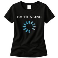 I'm Thinking Funny Gift For It Nerds Engineers Loading Women's T-Shirt