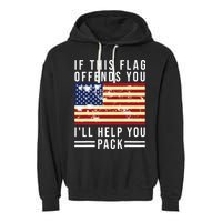 If This Flag Offends You I'll Help You Pack Garment-Dyed Fleece Hoodie