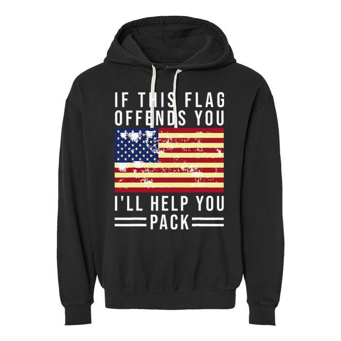 If This Flag Offends You I'll Help You Pack Garment-Dyed Fleece Hoodie