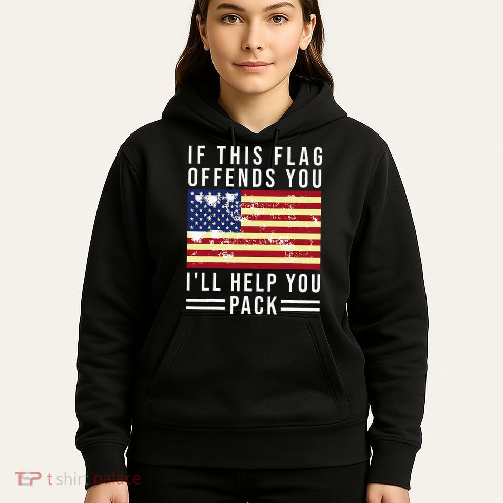If This Flag Offends You I'll Help You Pack Hoodie