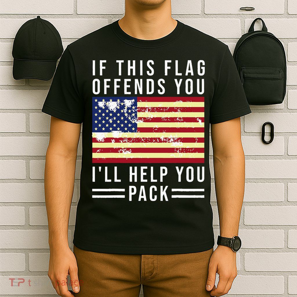 If This Flag Offends You I'll Help You Pack T-Shirt