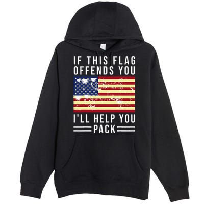 If This Flag Offends You I'll Help You Pack Premium Pullover Hoodie